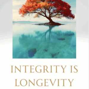 Integrity Is Longevity Downloadable Ebook